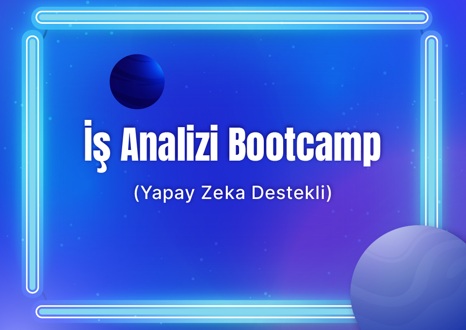 İş Analizi (Yapay Zeka Destekli) Bootcamp